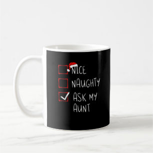 Nice Naughty Ask My Aunt Christmas List Xmas  Coffee Mug