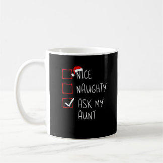 Nice Naughty Ask My Aunt Christmas List Xmas  Coffee Mug