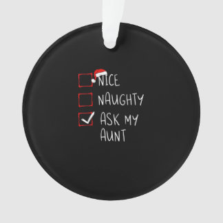 Nice Naughty Ask My Aunt Christmas List Xmas Ornament