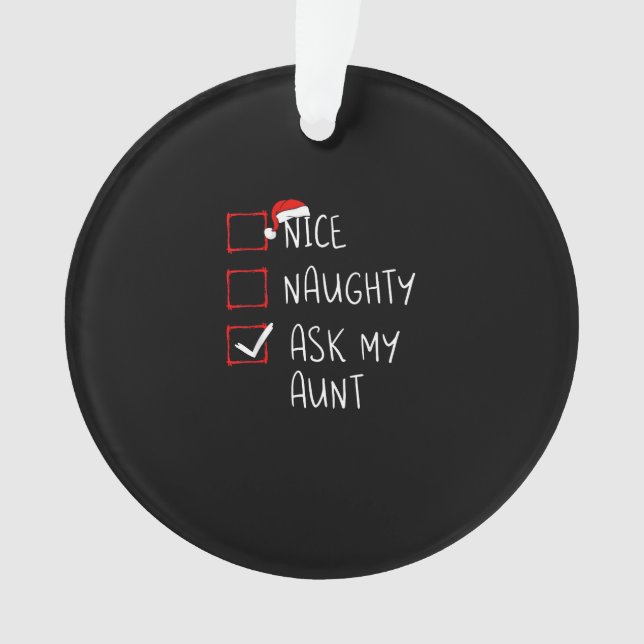 Nice Naughty Ask My Aunt Christmas List Xmas  Ornament (Front)