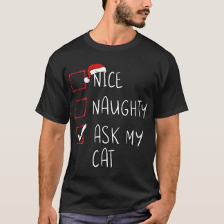 Nice Naughty Ask My Cat Christmas List Xmas Santa T-Shirt