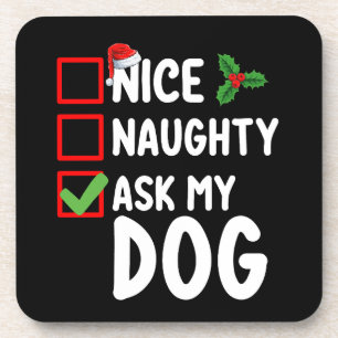 Nice Naughty Ask My Dog Christmas List Holiday Coaster