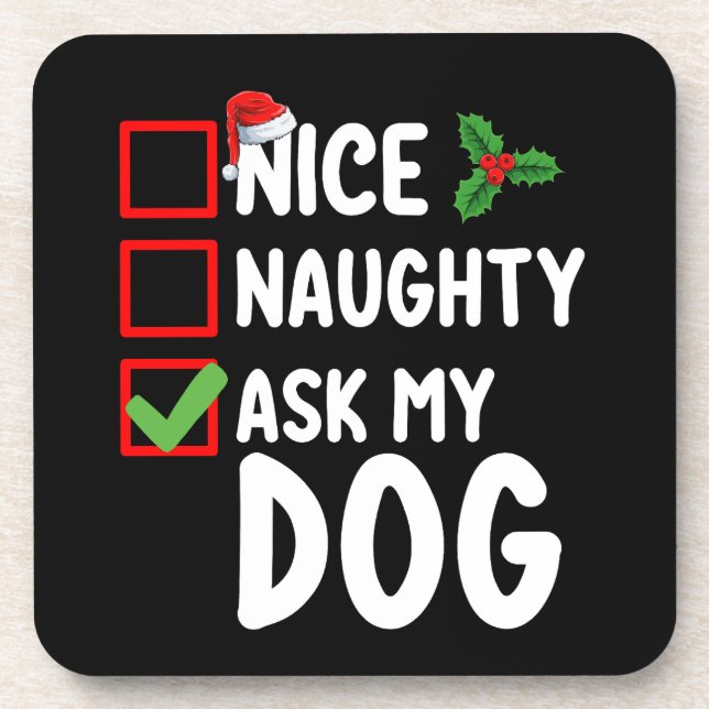 Nice Naughty Ask My Dog Christmas List Holiday Coaster (Front)