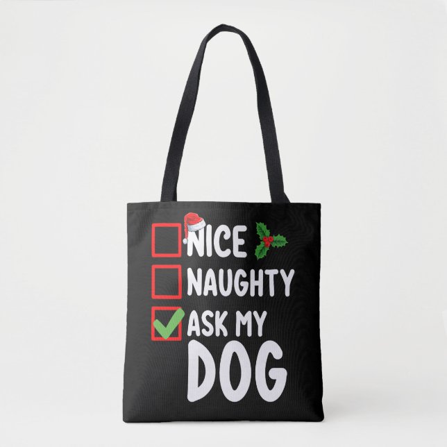 Nice Naughty Ask My Dog Christmas List Holiday Tote Bag (Front)