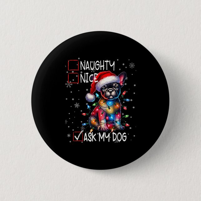 Nice Naughty Ask My Dog Christmas List Xmas  6 Cm Round Badge (Front)