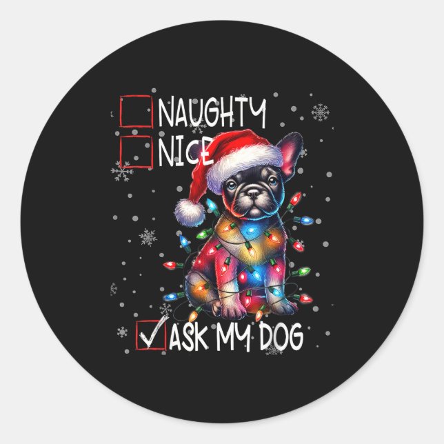 Nice Naughty Ask My Dog Christmas List Xmas  Classic Round Sticker (Front)