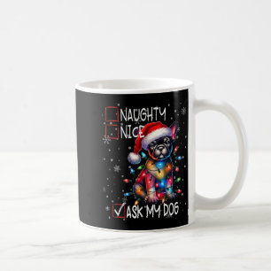 Nice Naughty Ask My Dog Christmas List Xmas Coffee Mug