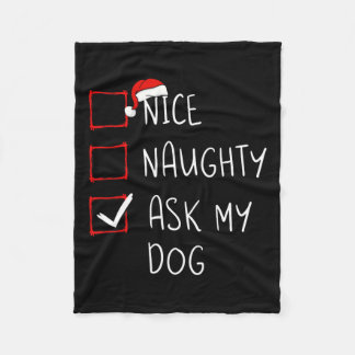 Nice Naughty Ask My Dog Christmas List Xmas Santa  Fleece Blanket