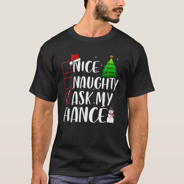 Nice Naughty Ask My Fiance Christmas Matching Top  (Front)