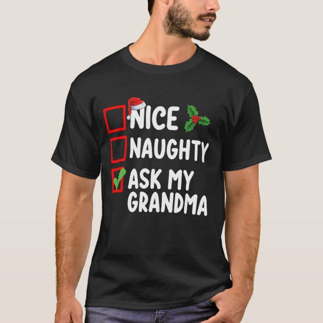 Nice Naughty Ask My Grandma Christmas List Family T-Shirt (Front)