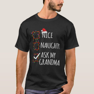 Nice Naughty Ask My Grandma Christmas List Santa C T-Shirt