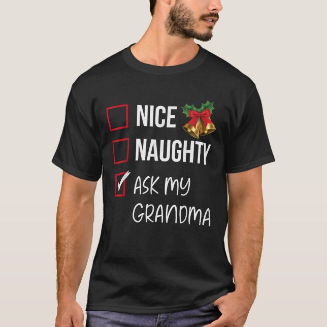 Nice Naughty Ask My Grandma Christmas List Xmas Sa T-Shirt (Front)