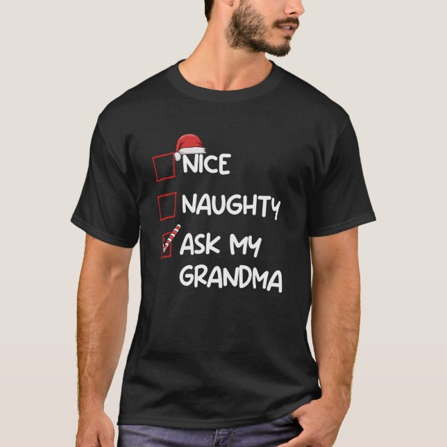 Nice Naughty Ask My Grandma Christmas List Xmas Sa T-Shirt (Front)