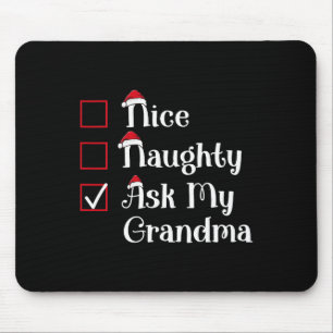 Nice Naughty Ask My Grandma Cute Christmas Mouse Mat