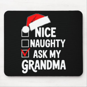 Nice Naughty Ask My Grandma Funny Christmas List C Mouse Mat