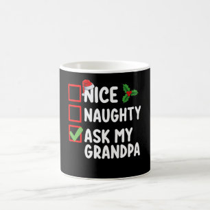 Nice Naughty Ask My Grandpa Christmas List Family Coffee Mug
