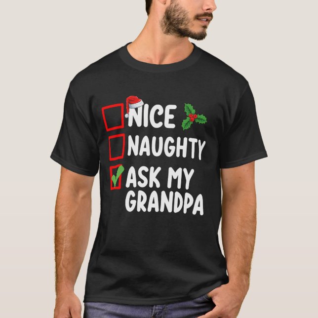 Nice Naughty Ask My Grandpa Christmas List Family T-Shirt (Front)