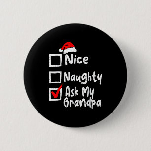 Nice Naughty Ask My Grandpa Funny Christmas List F 6 Cm Round Badge