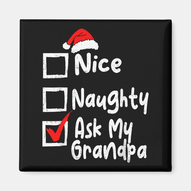 Nice Naughty Ask My Grandpa Funny Christmas List F Magnet (Front)
