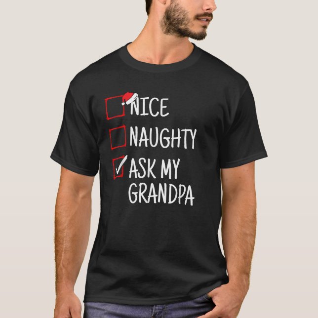 Nice Naughty Ask My Grandpa Funny Christmas  T-Shirt (Front)