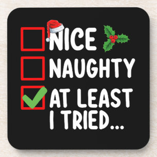 Nice Naughty At Least I Tried Christmas List Holid Coaster