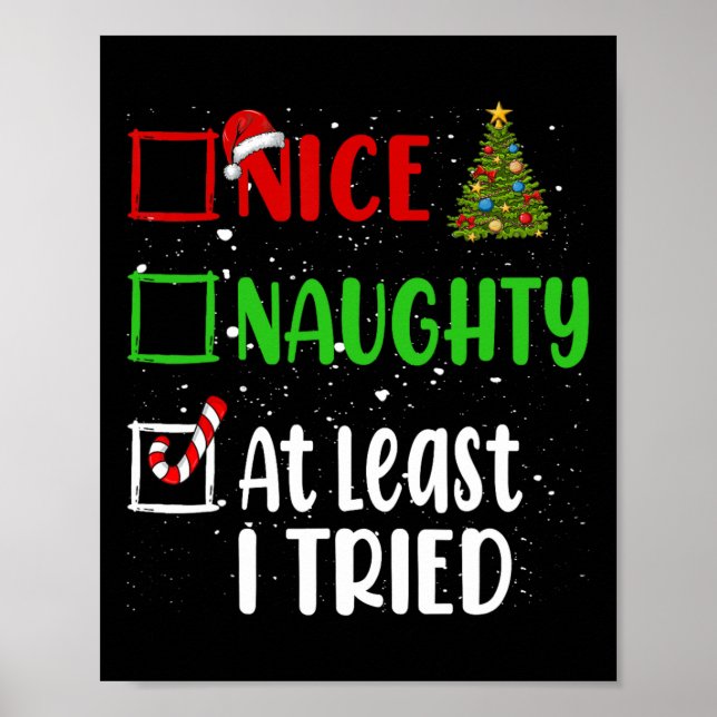 Nice Naughty At Least I Tried Christmas List Holid Poster (Front)