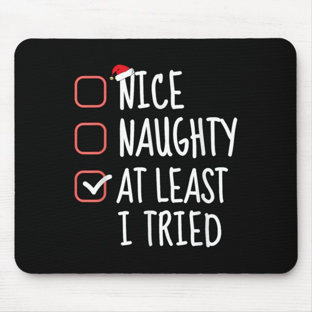 Nice Naughty At Least I Tried Christmas List Santa Mouse Mat (Front)