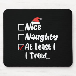 Nice Naughty At Least I Tried Funny Christmas List Mouse Mat