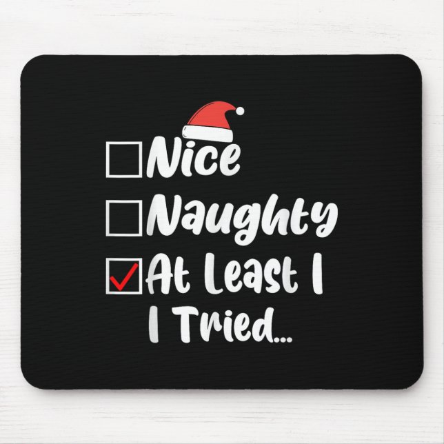 Nice Naughty At Least I Tried Funny Christmas List Mouse Mat (Front)