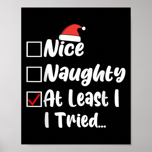 Nice Naughty At Least I Tried Funny Christmas List Poster (Front)