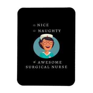 Nice Naughty Awesome Surgical Nurse  Magnet