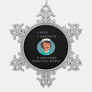 Nice Naughty Awesome Surgical Nurse Snowflake Pewter Christmas Ornament