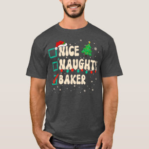 Nice Naughty Baker Christmas List Xmas Bakery Sant T-Shirt