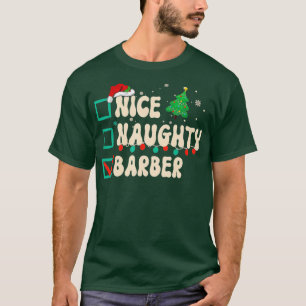 Nice Naughty Barber Christmas Xmas List Santa Clau T-Shirt