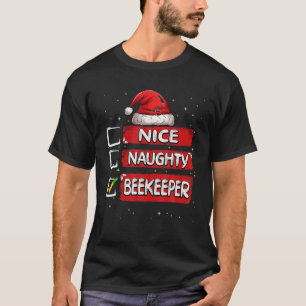 Nice Naughty Beekeeper Christmas List Santa Claus T-Shirt