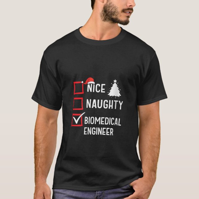 Nice Naughty Biomedical Engineer Xmas Holiday Sant T-Shirt (Front)