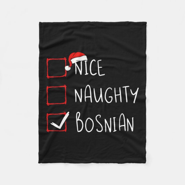 Nice Naughty Bosnian Christmas Bosnia And Herzegov Fleece Blanket (Front)