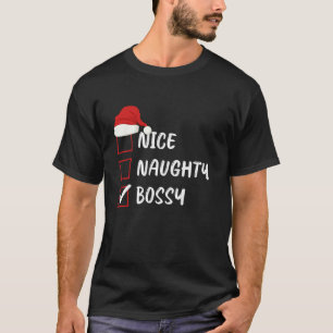Nice Naughty Bossy Christmas List Family Santa Cla T-Shirt