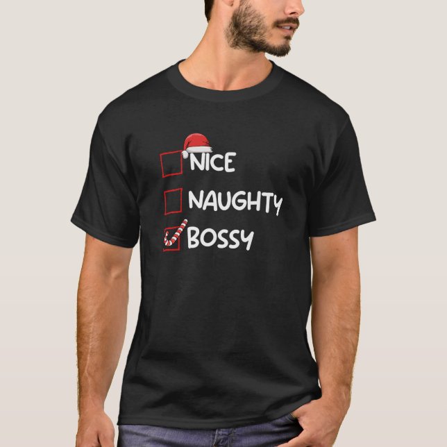 Nice Naughty Bossy Christmas List Xmas Gifts Santa T-Shirt (Front)