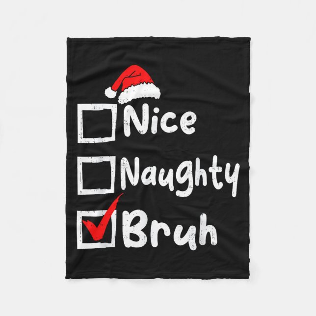 Nice Naughty Bruh Boys Funny Christmas List Family Fleece Blanket (Front)