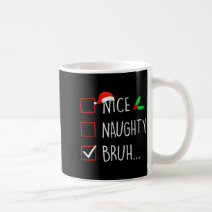 Nice Naughty Bruh Christmas Family Matching Coffee Mug
