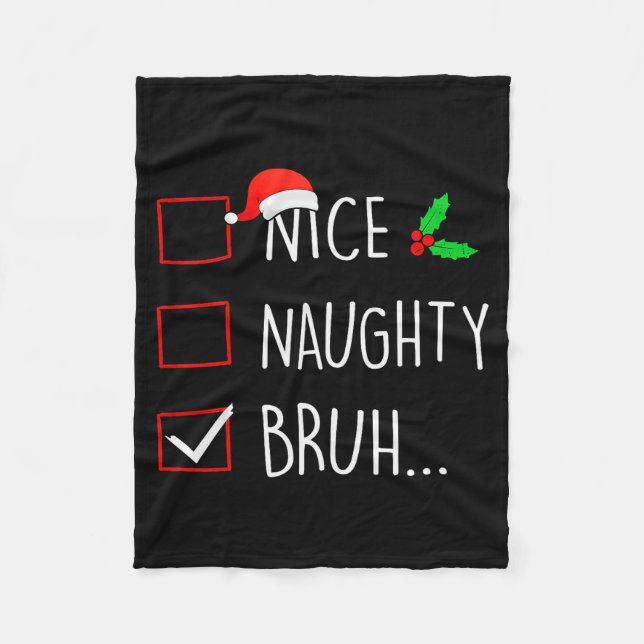 Nice Naughty Bruh Christmas Family Matching  Fleece Blanket (Front)