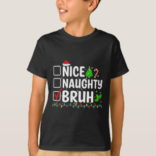 Nice Naughty Bruh Christmas Lights Xmas Family Men T-Shirt