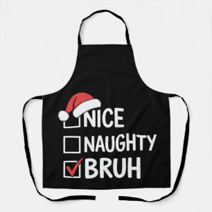Nice Naughty Bruh Christmas Santa Hat Checklist Apron