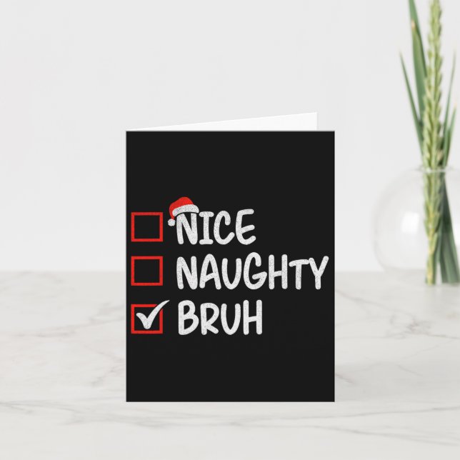 Nice Naughty Bruh Funny Christmas 1  Card (Front)