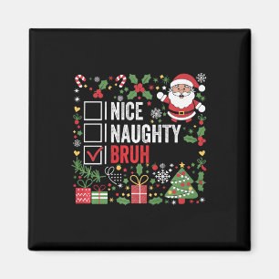 Nice Naughty Bruh Funny Christmas Santa Claus  Magnet