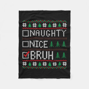 Nice Naughty Bruh Funny Christmas Xmas Men Women K Fleece Blanket
