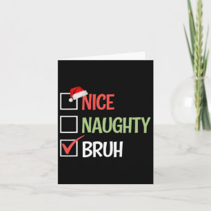 Nice Naughty Bruh List Santa Hats Present Christma Card
