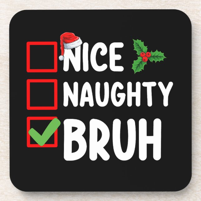 Nice Naughty Bruh Santa Christmas List Holiday Coaster (Front)