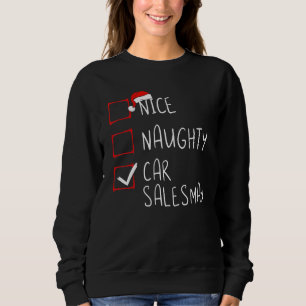 Nice Naughty Car Salesman List Xmas Santa Claus Sweatshirt